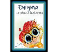 Enigma, la piuma ballerina [Paperback] [Nov 22, 2024] Ally Charmy