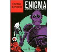 Enigma. La strana vita di Alan Turing