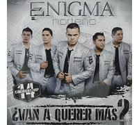 Enigma Norteno - Van A Querer Mas