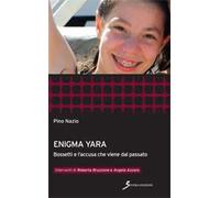 Enigma Yara. Bossetti e l'accusa che viene dal passato
