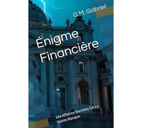 Énigme Financière: Les Affaires Secrètes De La Sainte Banque