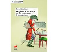 Énigmes et charades: Les jeux littéraires dans la presse ancienne