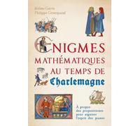 Enigmes mathématiques au temps de Charlemagne: A propos des propositiones pour aiguiser l'esprit des jeunes