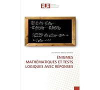 ÉNIGMES MATHÉMATIQUES ET TESTS LOGIQUES AVEC RÉPONSES