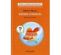 Enigmi coriacei. Quesiti per menti tenaci
