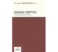 Enigmi criptici. Griglie e schemi da ricomporre