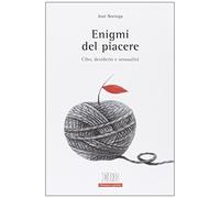 Enigmi del piacere. Cibo, desiderio e sessualità