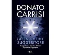 Libri Donato Carrisi - Gli Enigmi Del Suggeritore: Il Suggeritore-L'ipotesi Del