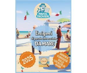 Enigmi di parole intrecciate da mare: Sfide e curiosità tra le onde, per un’estate di puzzle, giochi, risate e scoperte. Con soluzioni incluse e caratteri grandi.