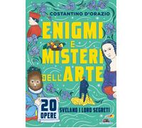 Enigmi e misteri dell'arte. 20 opere svelano i loro segreti - 202