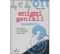 Enigmi geniali. 300 enigmi da risolvere solo con un fulmineo... colpo di genio