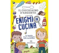 Enigmi in cucina. La squadra A.L.F. e l'indagine della marmellata - NUOVO