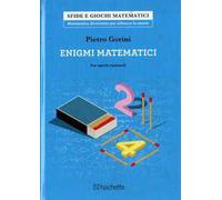 Enigmi matematici per spiriti razionali