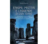 Enigmi, misteri e leggende di ogni tempo. Avvenimenti inspiegabili, civiltà oscure, scienze arcane, enigmi, miti e leggende