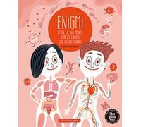 Enigmi. Sfida la tua mente con 25 enigmi del corpo umano
