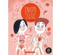 Enigmi. Sfida la tua mente con 25 enigmi del corpo umano
