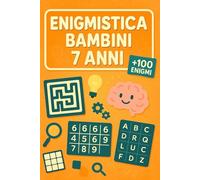 Enigmistica Bambini 7 Anni: +100 Enigmi con soluzioni allenano logica, attenzione e vocabolario con difficoltà progressiva.