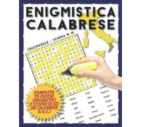Enigmistica Calabrese: Completa 70 Giochi Enigmistici e Scopri se sei un Calabrese D.O.C.!