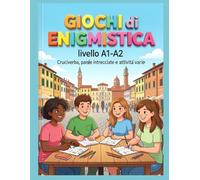 Enigmistica, Cruciverba e Giochi per Imparare l'Italiano: (Livello A1-A2)