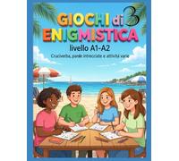 Enigmistica, Cruciverba e Giochi per Imparare l'Italiano3: (Livello A1-A2)
