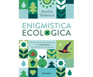 Enigmistica ecologica. Le tue avventure magiche con l'ambiente (e con un po' di cacca)