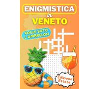 Enigmistica in Veneto Edizione Estate: Divertenti giochi in vacanza: cruciverba facili, crucipuzzle, quiz e passatempo