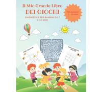Enigmistica per bambini 7 anni: Libro dei giochi con parole crociate, cruciverba, labirinti, Indovinelli, immagini da colorare e molto altro. Per bambini dai 7 ai 10 anni. Ottima idea regalo.