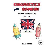 Enigmistica per Bambini: Passatempi Divertenti per Imparare e Ripassare Giocando