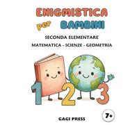 Enigmistica per Bambini: Passatempi Divertenti per Imparare e Ripassare Giocando! (Matematica,Scienze e Geometria per bambini dai 7 anni)