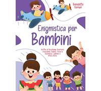 Enigmistica per Bambini: Un Mix di Passatempi Divertenti: Cruciverba, Sudoku, Trova le Differenze, Labirinti e Molto Altro.