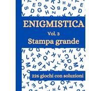 Enigmistica: Vol. 3 | 226 giochi con soluzioni | Libro di attività per Adulti Anziani Ragazzi | Caratteri grandi | Crucipuzzle Sudoku Labirinti ... da colorare | Formato grande 21,59 x 27,94 cm