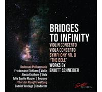 Enjott Schneider: Bridges To Infinity