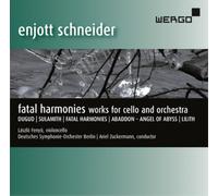 Enjott Schneide Enjott Schneider: Fatal Harmonies: Works for Cello and Orch (CD)