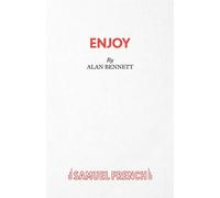 Enjoy - A Play - Bennett Alan