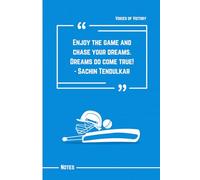 Enjoy the Game and Chase Your Dreams. Dreams Do Come True!: Sachin Tendulkar Quote Notebook: 120 Lined Pages to Write, Dream, and Turn Your Aspirations Into Reality