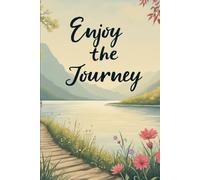 Enjoy the Journey: Seasons & Dreams: Your Companion for Life’s Moments