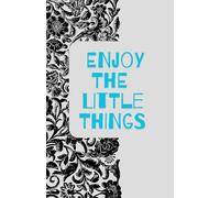 ENJOY THE LITTLE THINGS: Classic Lined Notebook for Journaling, Note-Taking, and Daily Reflections | 120 Pages | by PLANORA