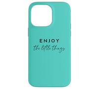 Enjoy the Little Things Inspirational Mindful Living Citazione Custodia per iPhone 14 Pro Max
