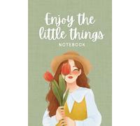 Enjoy the little things Journal: 100 lined pages notebook with quotes, monthly goals and gratitude