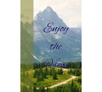Enjoy the View: Journal Planner Notebook Diary for her for him for them for friend for family for work for home for gift