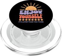Enjoy Yourself It's Later Than you Think PopSockets PopGrip per MagSafe