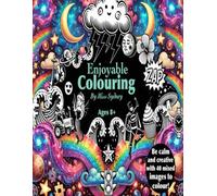 Enjoyable Colouring For Kids 8+: Be calm and creative with 40 images to colour!