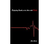 Enjoying Death to be Alive with Christ