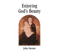 Enjoying God's Beauty: Hymnody and Justice - Navone SJ John