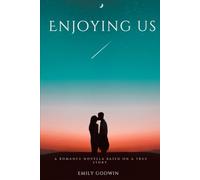 Enjoying Us: A Romance Novella Based On A True Story