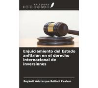 Enjuiciamiento del Estado anfitrión en el derecho internacional de inversiones
