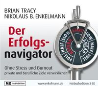 Enkelmann,Nikolaus - Der Erfolgsnavigator: Ohne Stress und Burnout private und berufliche Ziele verwirklichen
