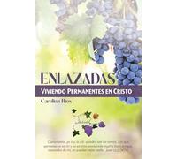 ENLAZADAS: VIVIENDO PERMANENTES EN CRISTO