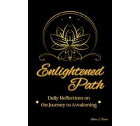 Enlightened Path: Daily Reflections on the Journey to Awakening