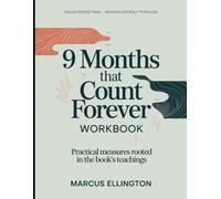 Enlightened Trail Moving Steadily Through 9 Months That Count Forever: Practical Measures Rooted In The Book's Teachings